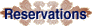 Reservations